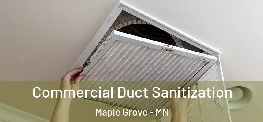 Commercial Duct Sanitization Maple Grove - MN
